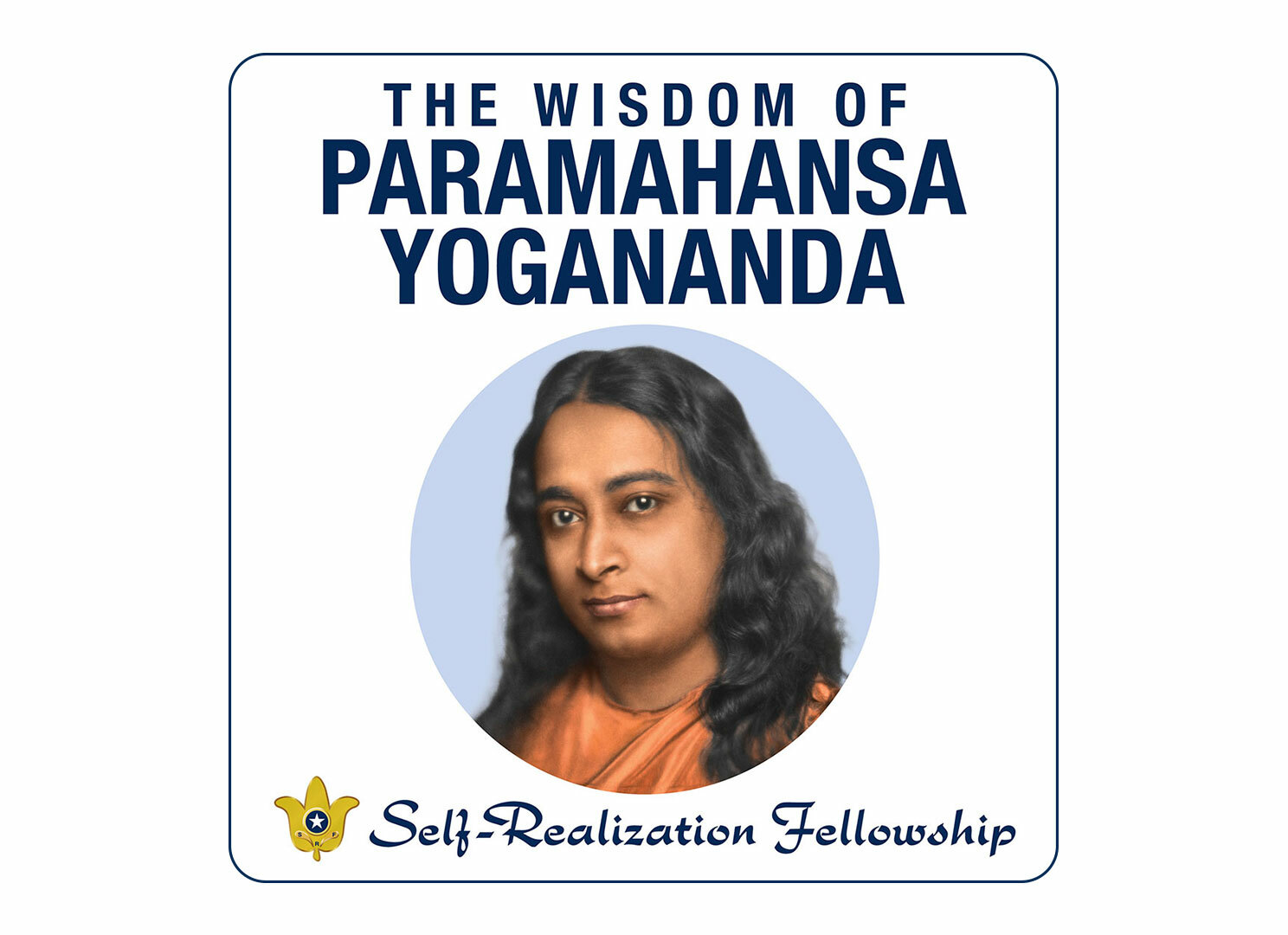 Wisdom of Paramahansa Yogananda Podcast blog