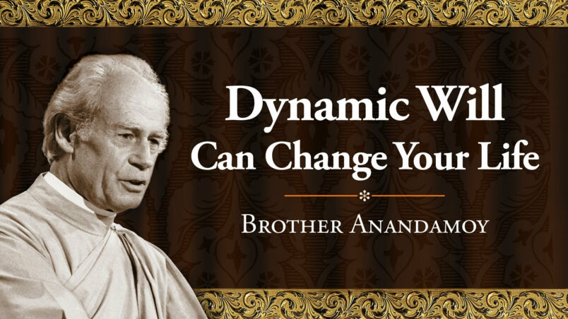 Anandamoy Dynamic Will Can Change Your Life Email