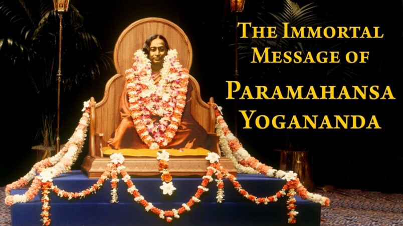 The Immortal Message Of Paramahansa Yogananda by Sri Daya Mata, Mrinalini Mata and Brother Anandamoy
