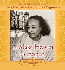 To Make Heaven on Earth